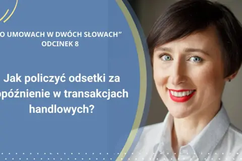 Kiedy naliczane są odsetki za opóźnienie w transakcjach handlowych?